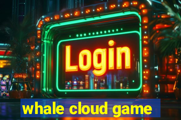 whale cloud game